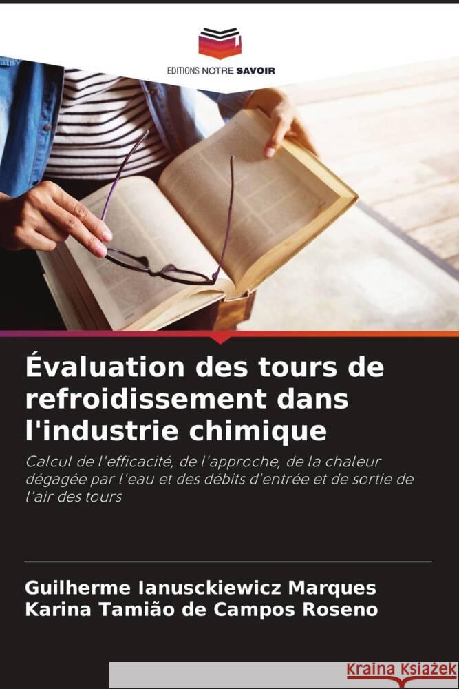 ?valuation des tours de refroidissement dans l'industrie chimique Guilherme Ianusckiewicz Marques Karina Tami?o de Campo 9786206885900