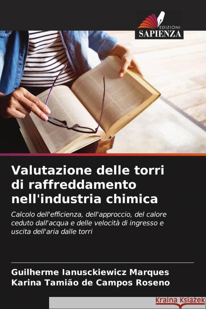 Valutazione delle torri di raffreddamento nell'industria chimica Guilherme Ianusckiewicz Marques Karina Tami?o de Campo 9786206885917