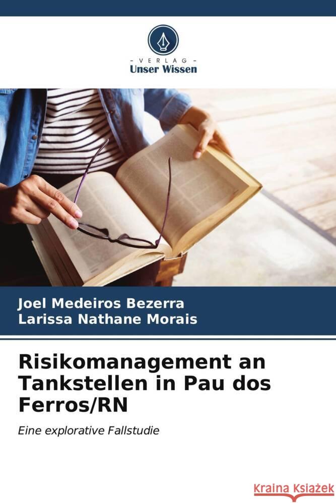 Risikomanagement an Tankstellen in Pau dos Ferros/RN Joel Medeiros Bezerra Larissa Nathane Morais 9786206886174