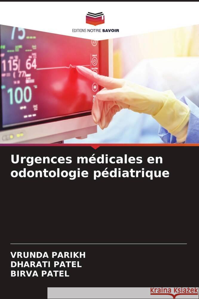 Urgences m?dicales en odontologie p?diatrique Vrunda Parikh Dharati Patel Birva Patel 9786206886921