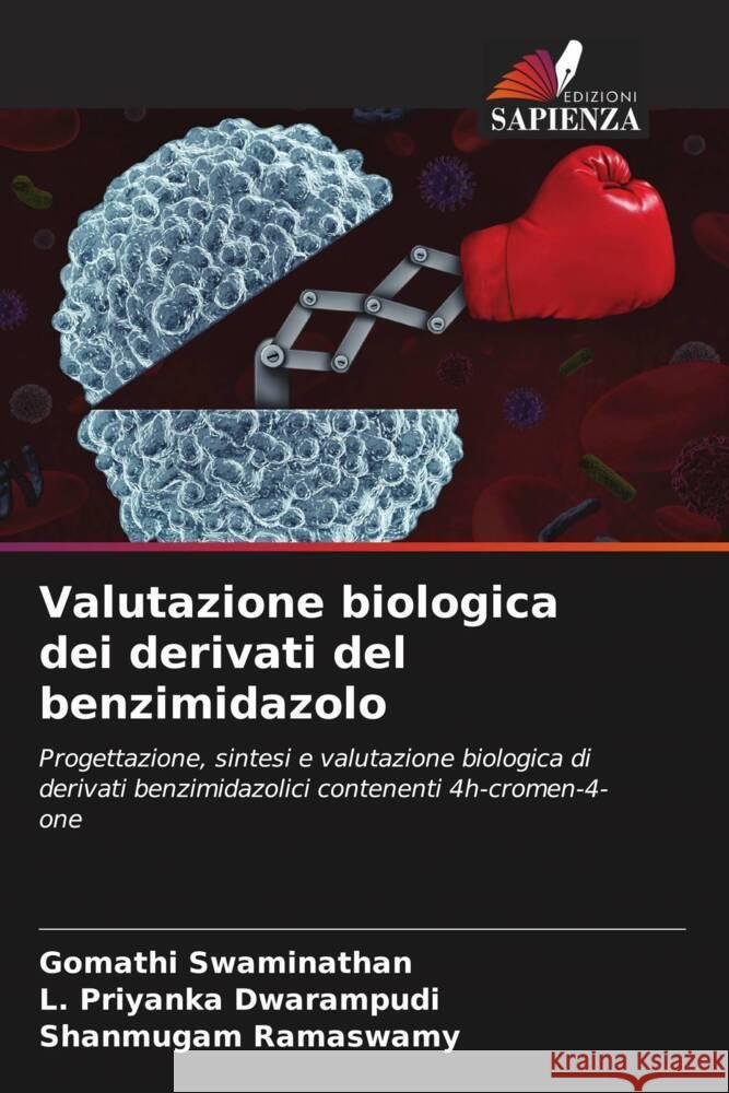 Valutazione biologica dei derivati del benzimidazolo Gomathi Swaminathan L. Priyanka Dwarampudi Shanmugam Ramaswamy 9786206887225 Edizioni Sapienza