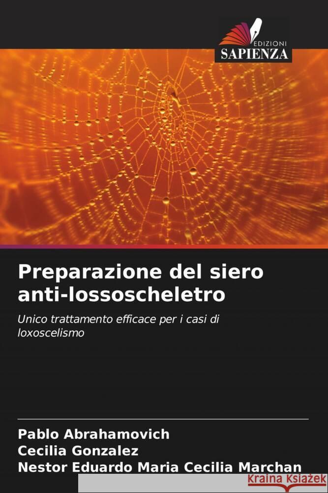 Preparazione del siero anti-lossoscheletro Pablo Abrahamovich Cecilia Gonzalez Nestor Eduardo Mari 9786206887829