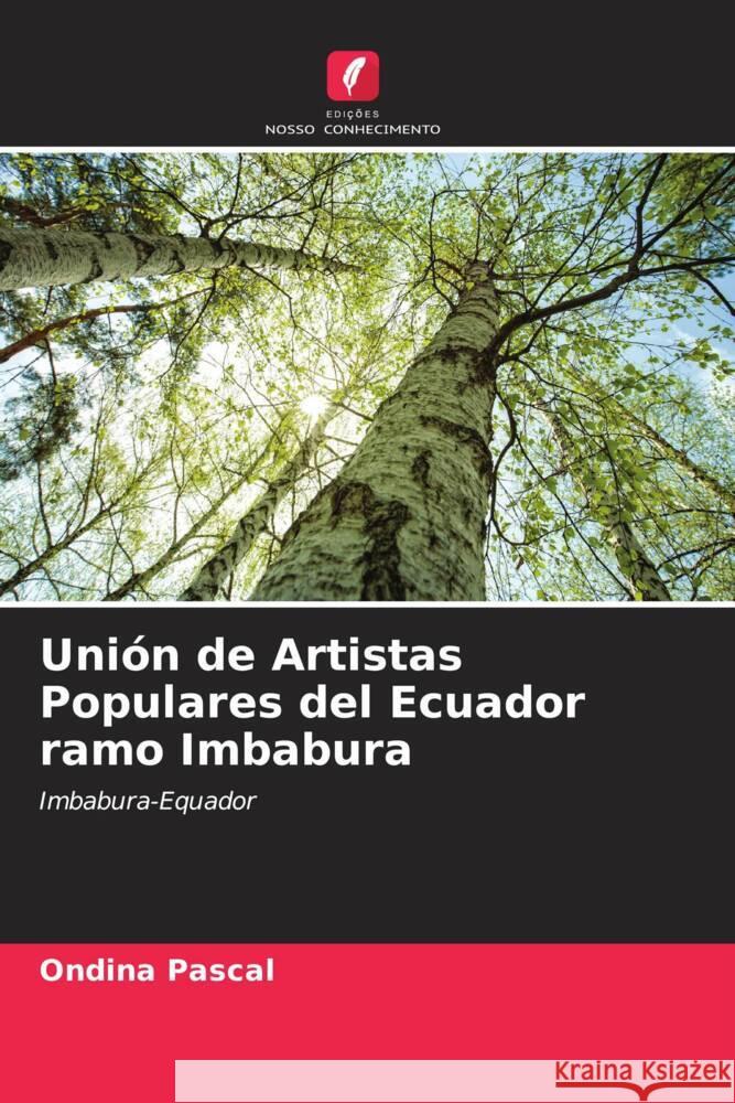 Uni?n de Artistas Populares del Ecuador ramo Imbabura Ondina Pascal 9786206888154 Edicoes Nosso Conhecimento