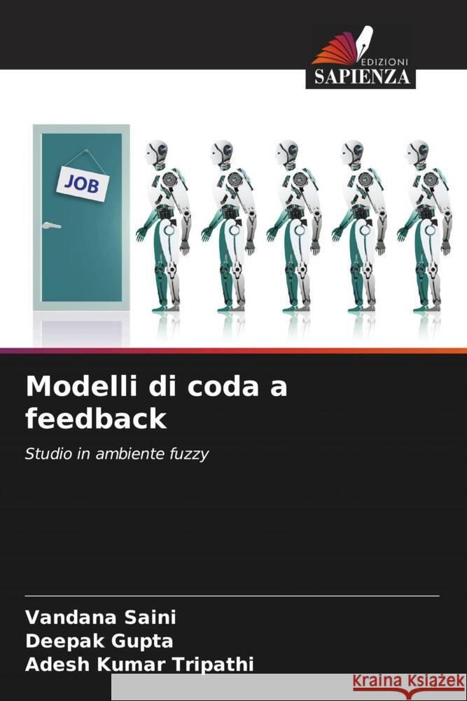 Modelli di coda a feedback Vandana Saini Deepak Gupta Adesh Kumar Tripathi 9786206888437