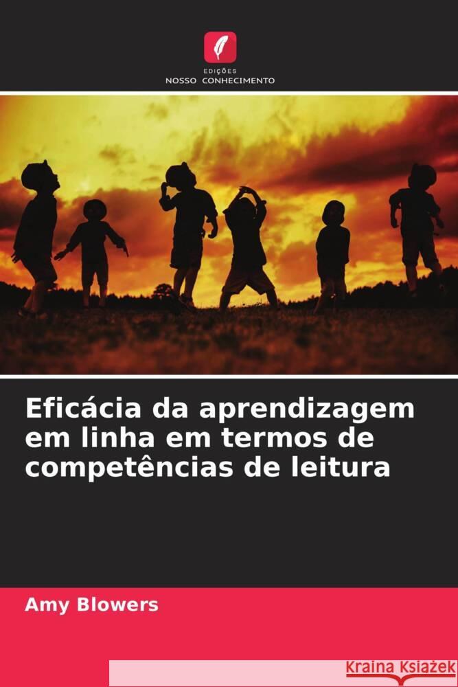 Efic?cia da aprendizagem em linha em termos de compet?ncias de leitura Amy Blowers 9786206888581