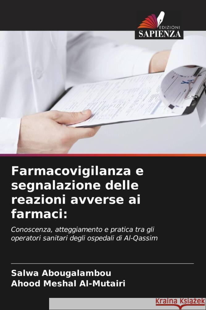 Farmacovigilanza e segnalazione delle reazioni avverse ai farmaci Salwa Abougalambou Ahood Mesha 9786206890546