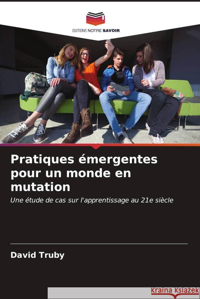 Pratiques ?mergentes pour un monde en mutation David Truby 9786206891291