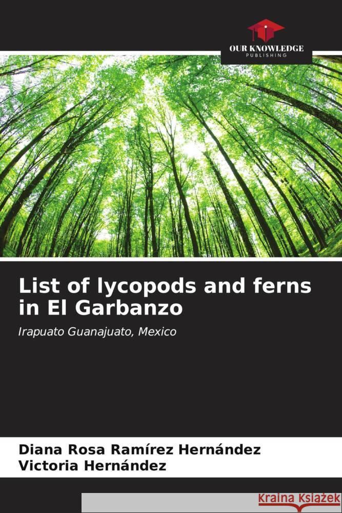 List of lycopods and ferns in El Garbanzo Diana Rosa Ram?re Victoria Hern?ndez 9786206891734