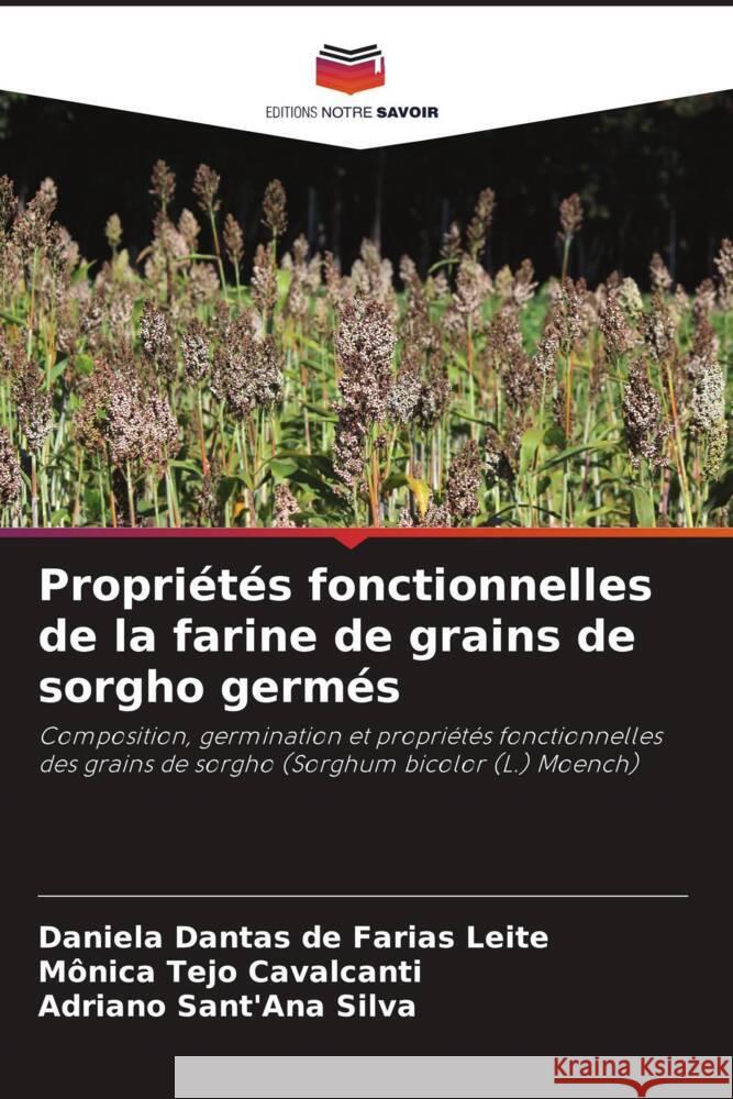 Propri?t?s fonctionnelles de la farine de grains de sorgho germ?s Daniela Dantas de Farias Leite M?nica Tejo Cavalcanti Adriano Sant'ana Silva 9786206892113