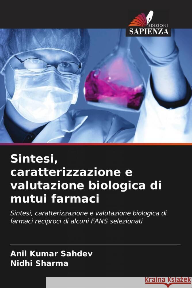 Sintesi, caratterizzazione e valutazione biologica di mutui farmaci Anil Kumar Sahdev Nidhi Sharma 9786206892861 Edizioni Sapienza