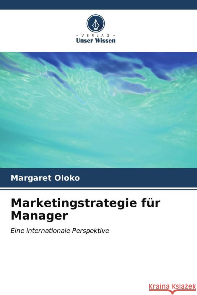 Marketingstrategie f?r Manager Margaret Oloko 9786206893004