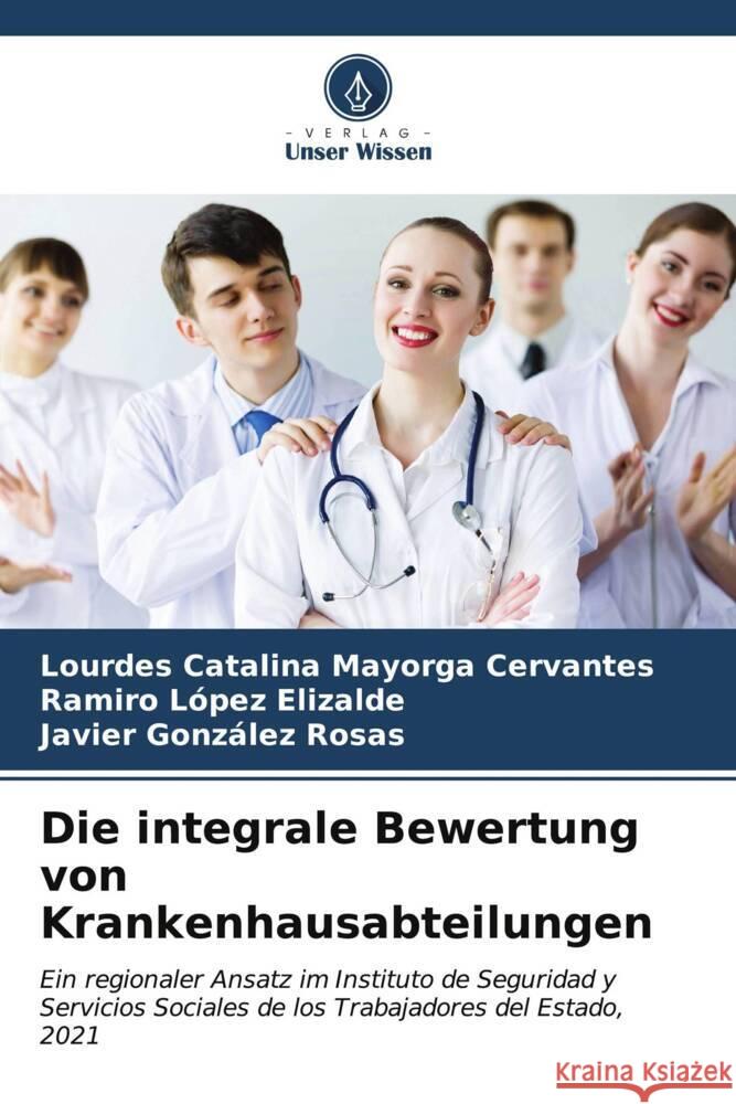 Die integrale Bewertung von Krankenhausabteilungen Lourdes Catalina Mayorg Ramiro L?pe Javier Gonz?le 9786206893646