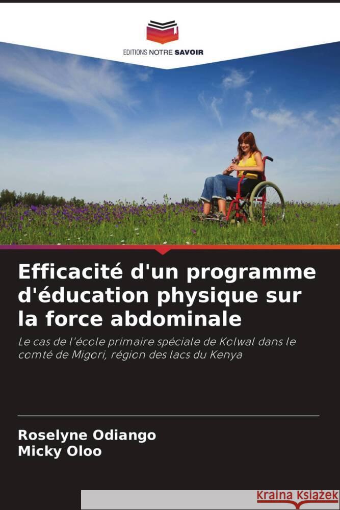 Efficacit? d'un programme d'?ducation physique sur la force abdominale Roselyne Odiango Micky Oloo 9786206893721 Editions Notre Savoir