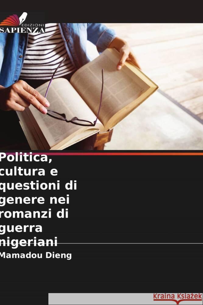 Politica, cultura e questioni di genere nei romanzi di guerra nigeriani Mamadou Dieng 9786206893844