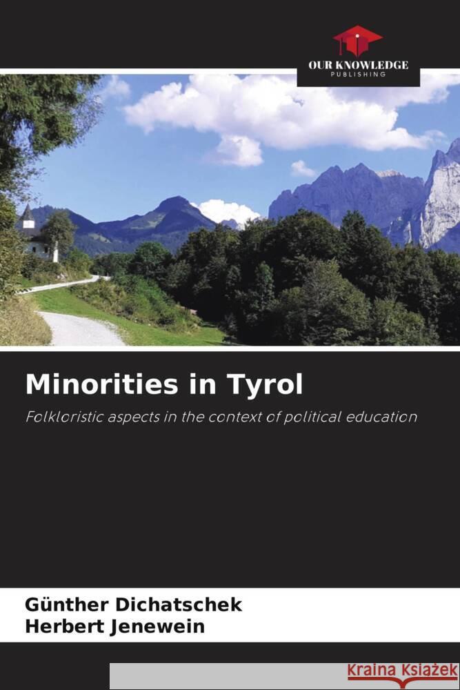 Minorities in Tyrol G?nther Dichatschek Herbert Jenewein 9786206894308