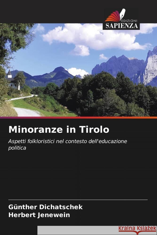 Minoranze in Tirolo G?nther Dichatschek Herbert Jenewein 9786206894339