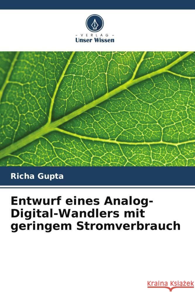 Entwurf eines Analog-Digital-Wandlers mit geringem Stromverbrauch Richa Gupta 9786206895268