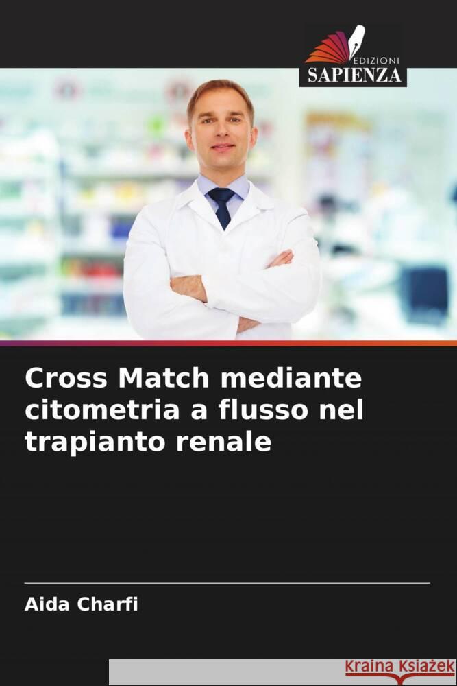 Cross Match mediante citometria a flusso nel trapianto renale Aida Charfi 9786206895855