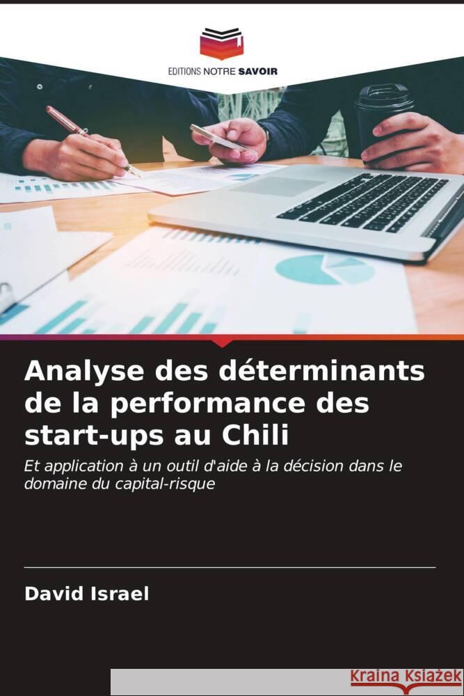 Analyse des d?terminants de la performance des start-ups au Chili David Israel 9786206895879