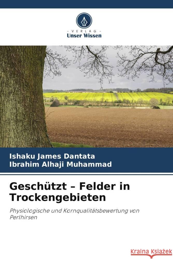 Gesch?tzt - Felder in Trockengebieten Ishaku James Dantata Ibrahim Alhaji Muhammad 9786206895954