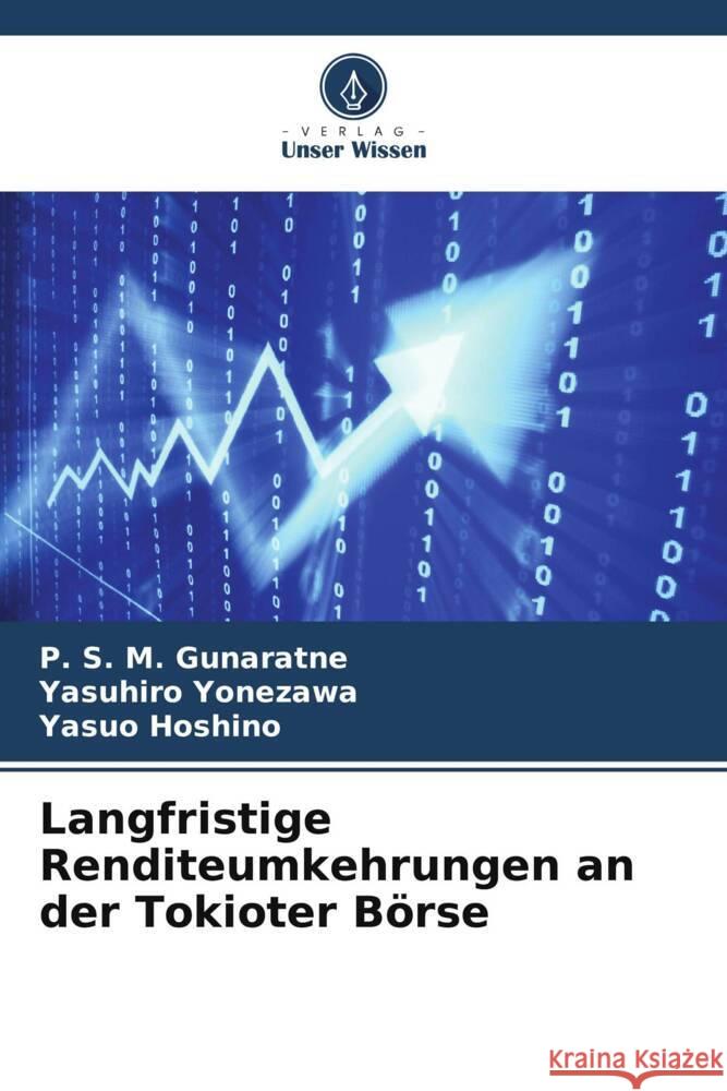 Langfristige Renditeumkehrungen an der Tokioter B?rse P. S. M. Gunaratne Yasuhiro Yonezawa Yasuo Hoshino 9786206896227