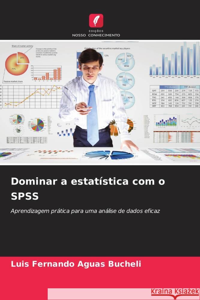 Dominar a estat?stica com o SPSS Luis Fernando Agua 9786206896364