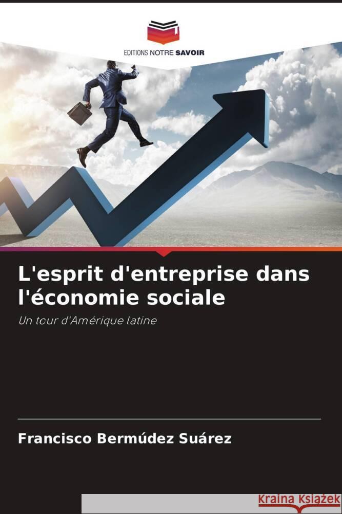 L'esprit d'entreprise dans l'?conomie sociale Francisco Berm?de 9786206896487