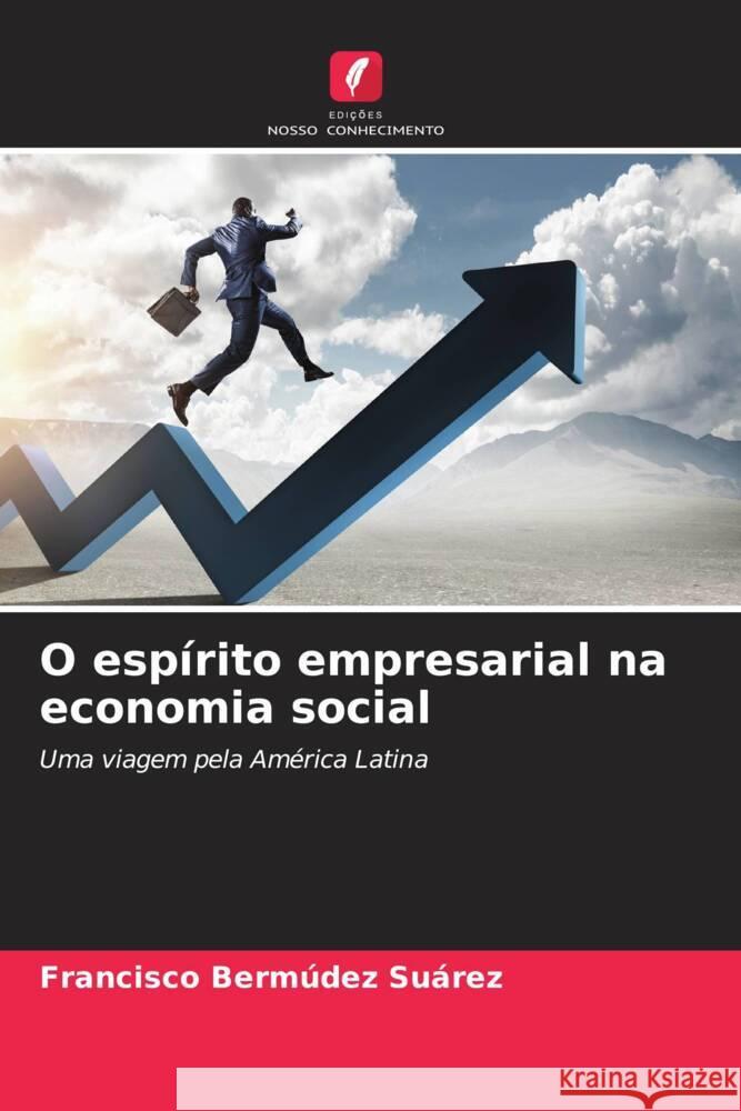 O esp?rito empresarial na economia social Francisco Berm?de 9786206896517