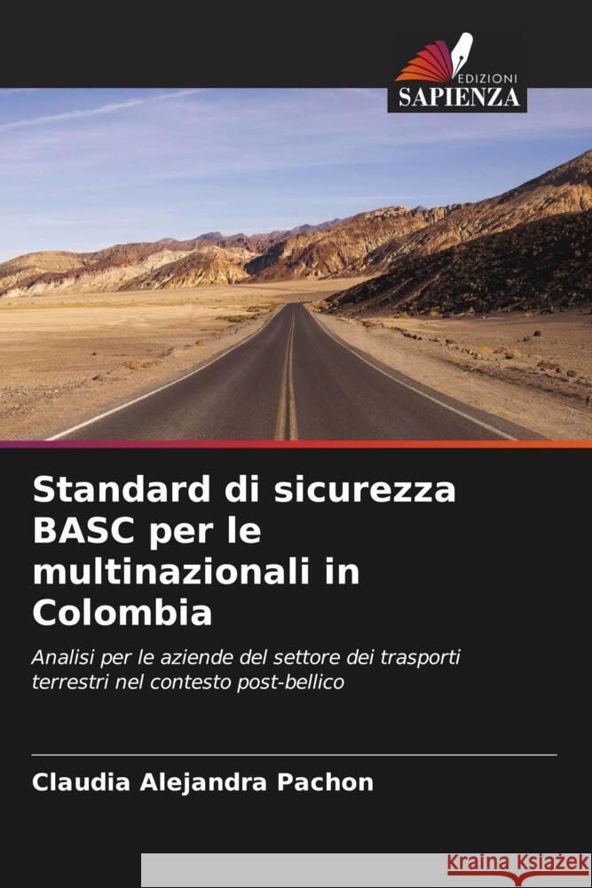 Standard di sicurezza BASC per le multinazionali in Colombia Claudia Alejandra Pach?n 9786206896555 Edizioni Sapienza