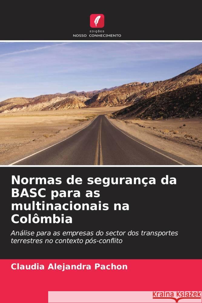Normas de seguran?a da BASC para as multinacionais na Col?mbia Claudia Alejandra Pach?n 9786206896562 Edicoes Nosso Conhecimento