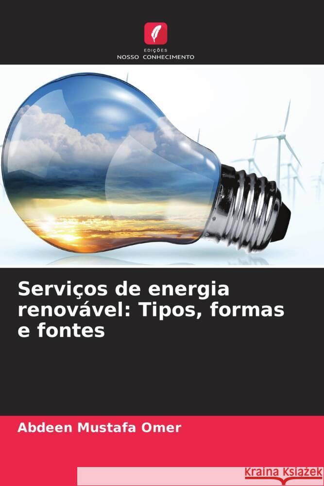 Serviços de energia renovável: Tipos, formas e fontes Mustafa Omer, Abdeen 9786206897613