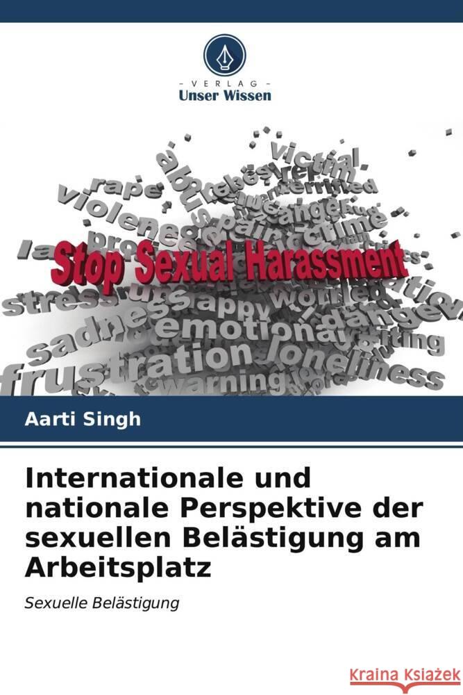 Internationale und nationale Perspektive der sexuellen Bel?stigung am Arbeitsplatz Aarti Singh 9786206897781