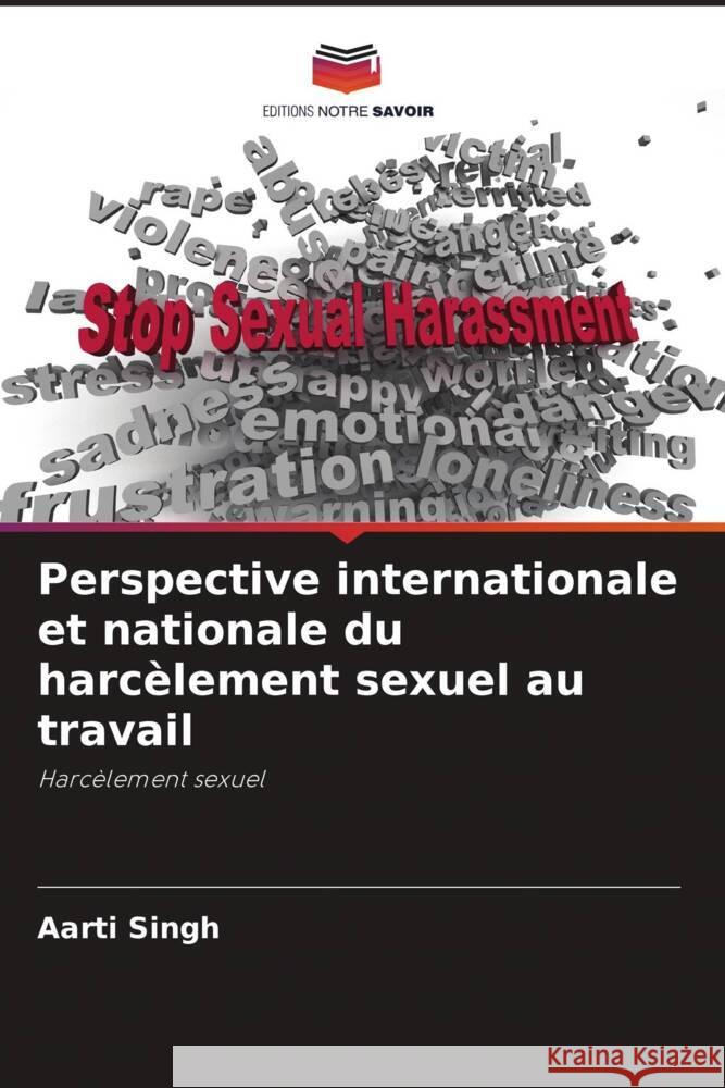 Perspective internationale et nationale du harc?lement sexuel au travail Aarti Singh 9786206897804