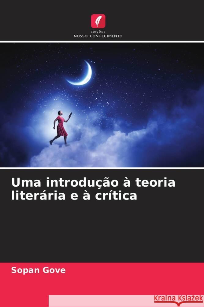 Uma introdu??o ? teoria liter?ria e ? cr?tica Sopan Gove 9786206898498 Edicoes Nosso Conhecimento