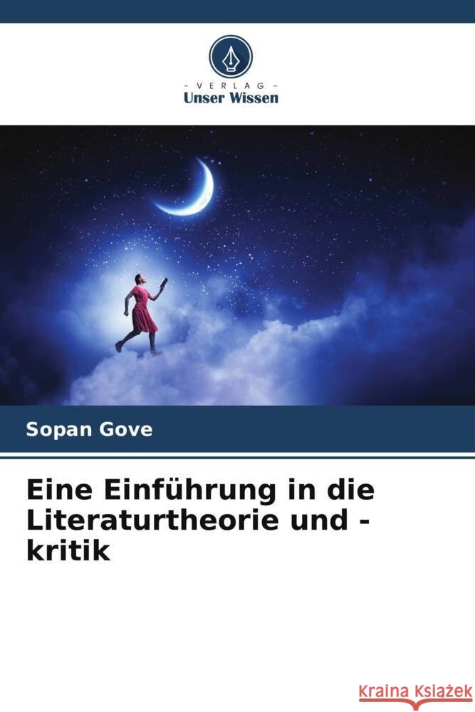 Eine Einf?hrung in die Literaturtheorie und -kritik Sopan Gove 9786206898535
