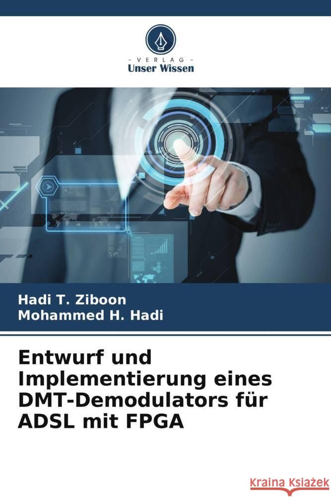 Entwurf und Implementierung eines DMT-Demodulators f?r ADSL mit FPGA Hadi T Mohammed H 9786206899044