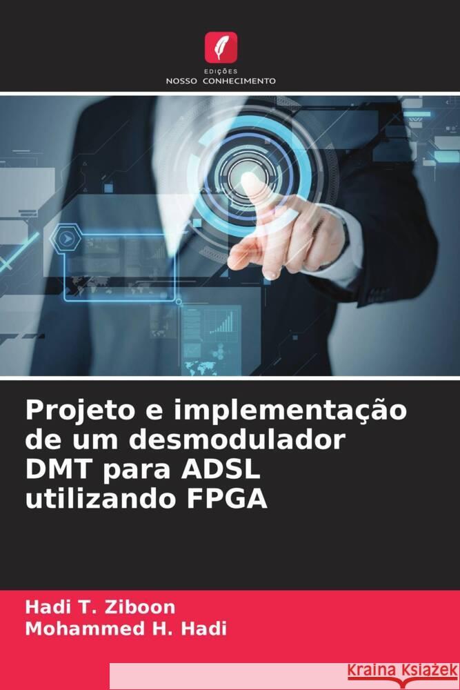 Projeto e implementa??o de um desmodulador DMT para ADSL utilizando FPGA Hadi T Mohammed H 9786206899082