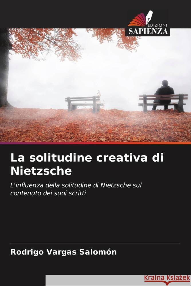La solitudine creativa di Nietzsche Rodrigo Varga 9786206900139
