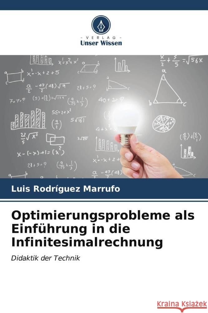 Optimierungsprobleme als Einf?hrung in die Infinitesimalrechnung Luis Rodr?gue 9786206900436