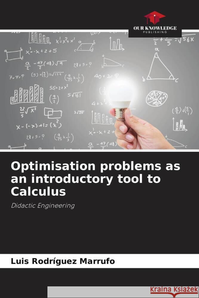 Optimisation problems as an introductory tool to Calculus Luis Rodr?gue 9786206900443