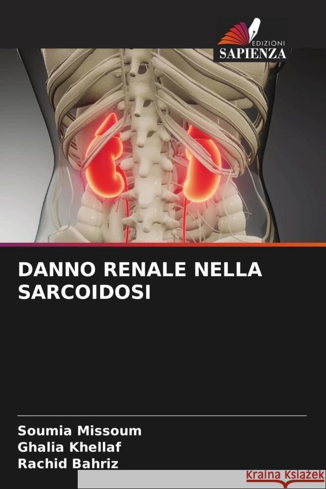 Danno Renale Nella Sarcoidosi Soumia Missoum Ghalia Khellaf Rachid Bahriz 9786206901051