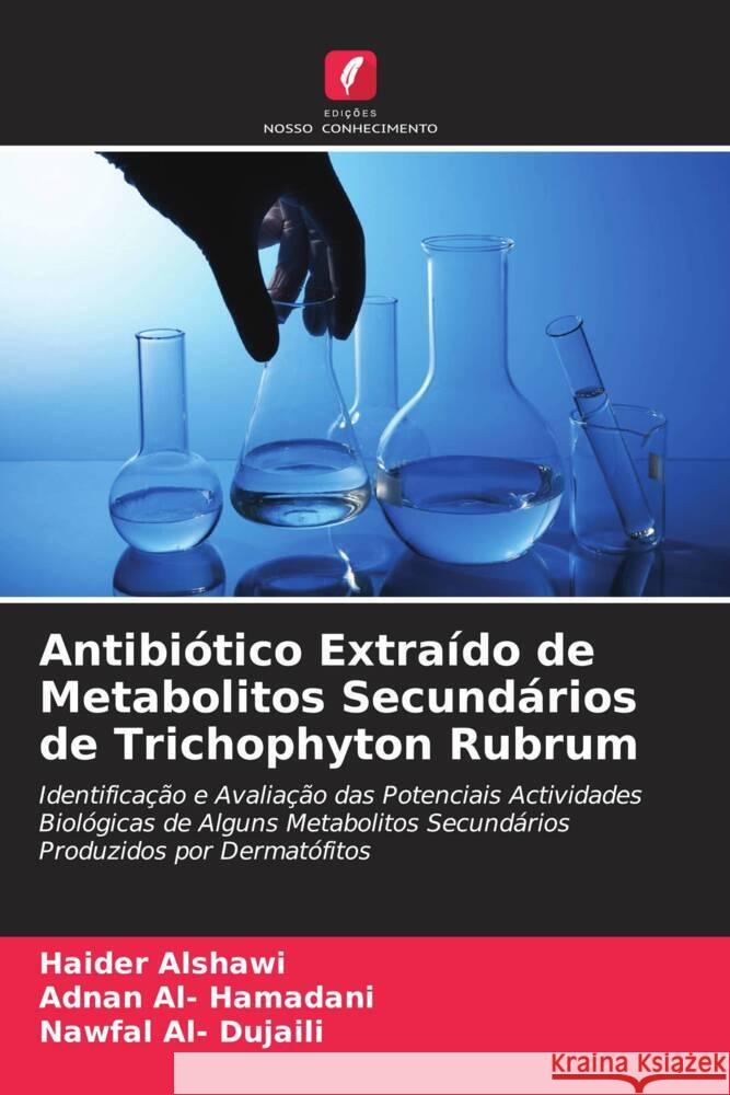 Antibi?tico Extra?do de Metabolitos Secund?rios de Trichophyton Rubrum Haider Alshawi Adnan Al Nawfal Al 9786206901303