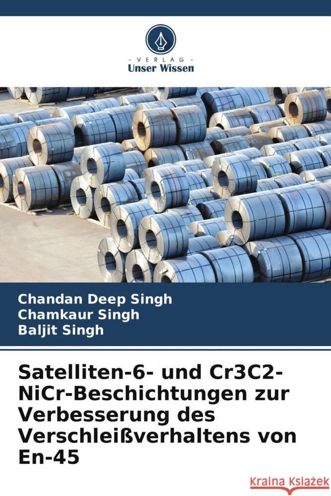 Satelliten-6- und Cr3C2-NiCr-Beschichtungen zur Verbesserung des Verschlei?verhaltens von En-45 Chandan Deep Singh Chamkaur Singh Baljit Singh 9786206901426 Verlag Unser Wissen