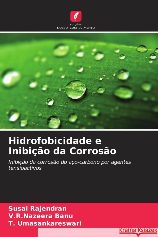 Hidrofobicidade e Inibi??o da Corros?o Susai Rajendran V. R. Nazeera Banu T. Umasankareswari 9786206901600 Edicoes Nosso Conhecimento