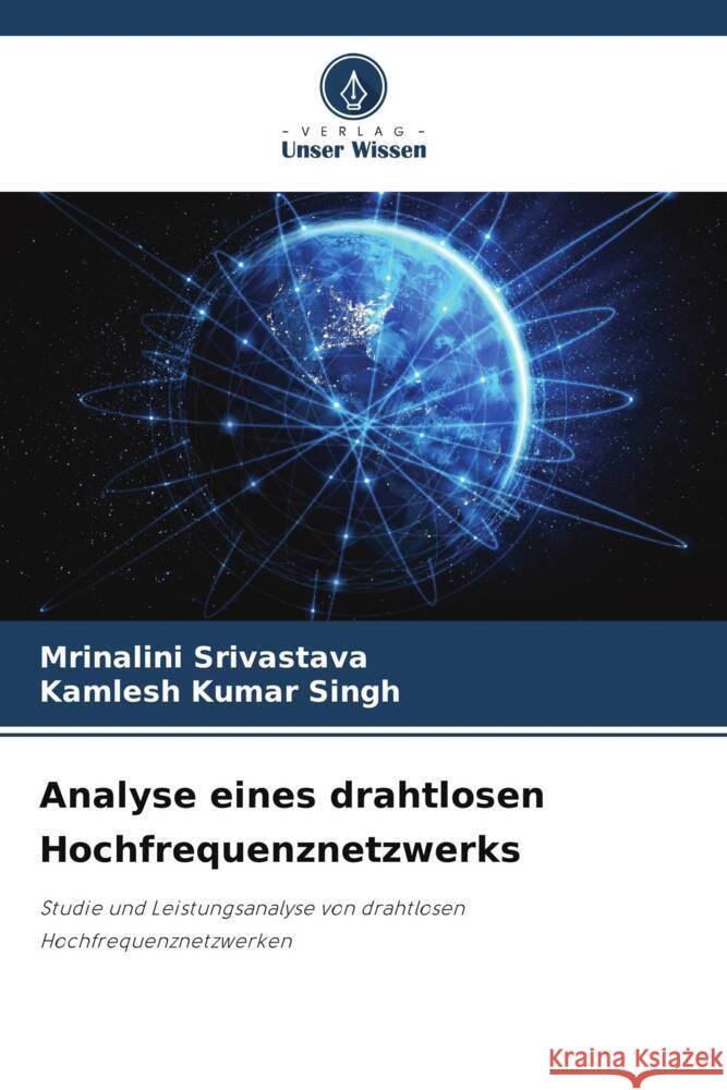 Analyse eines drahtlosen Hochfrequenznetzwerks Mrinalini Srivastava Kamlesh Kumar Singh 9786206901778