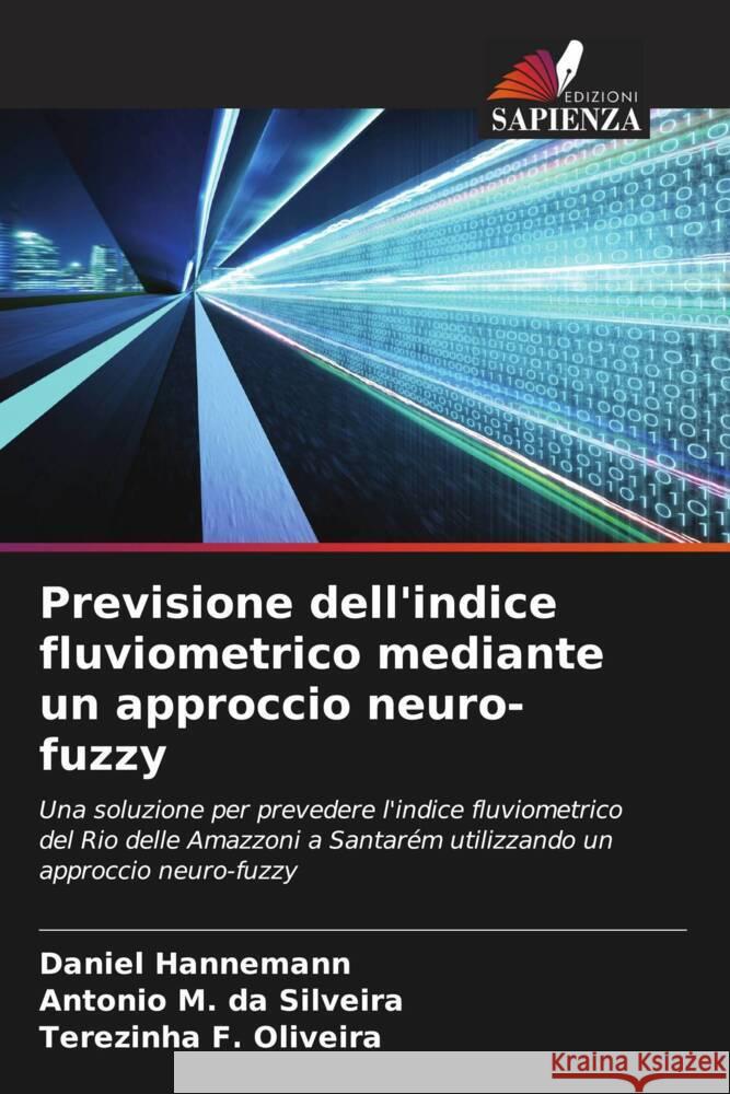 Previsione dell'indice fluviometrico mediante un approccio neuro-fuzzy Daniel Hannemann Antonio M Terezinha F 9786206902263