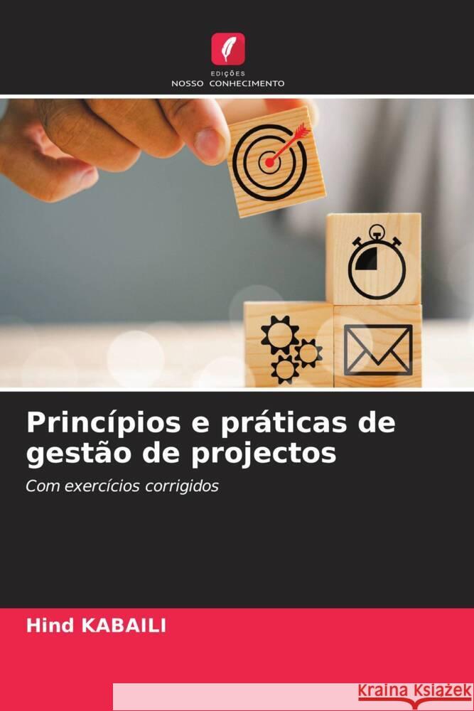 Princ?pios e pr?ticas de gest?o de projectos Hind Kabaili 9786206902843