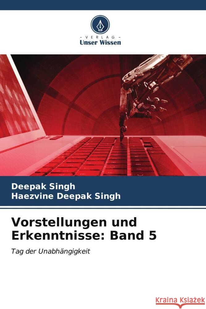 Vorstellungen und Erkenntnisse: Band 5 Deepak Singh Haezvine Deepak Singh 9786206902881 Verlag Unser Wissen