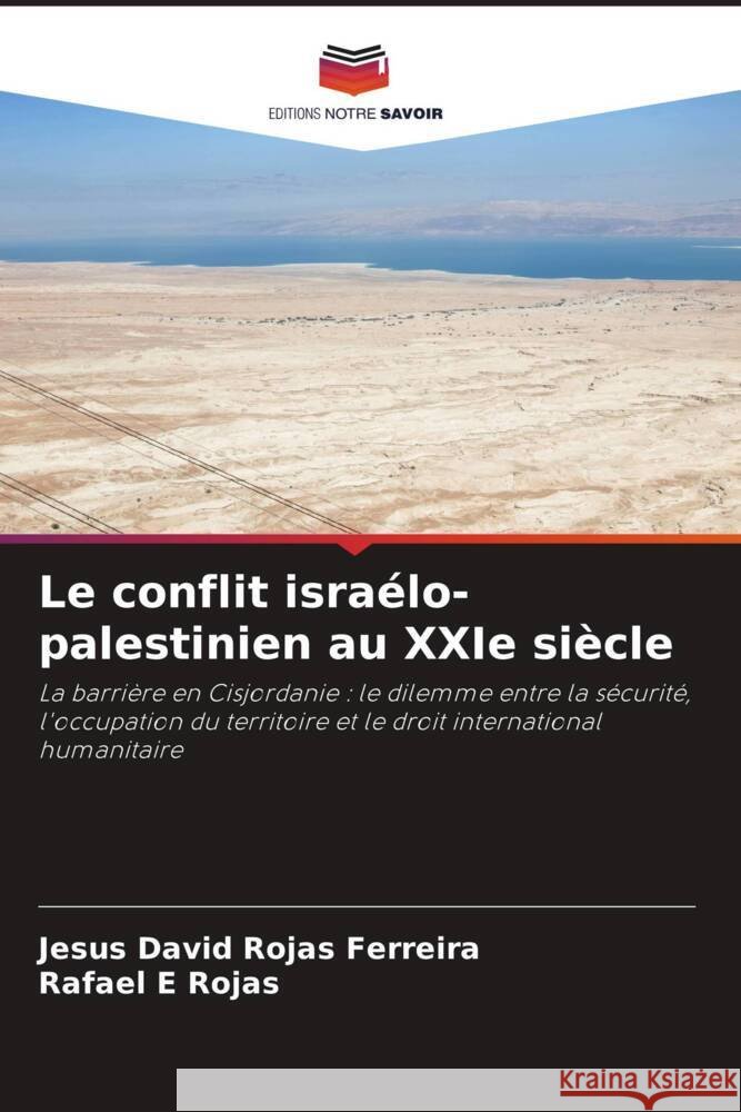 Le conflit isra?lo-palestinien au XXIe si?cle Jes?s David Roja Rafael E. Rojas 9786206903079