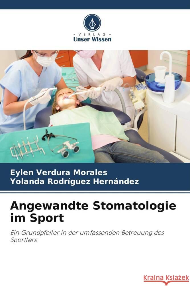 Angewandte Stomatologie im Sport Eylen Verdura Morales Yolanda Rodr?guez Hern?ndez 9786206903291